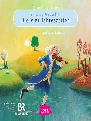 cover image of Starke Stücke. Antonio Vivaldi. Die vier Jahreszeiten